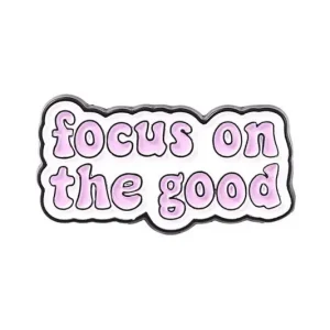 Emaljnål med budskap – Focus on the Good / Life is What You Make It